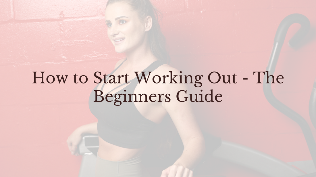 How to Start Working Out - The Beginners Guide