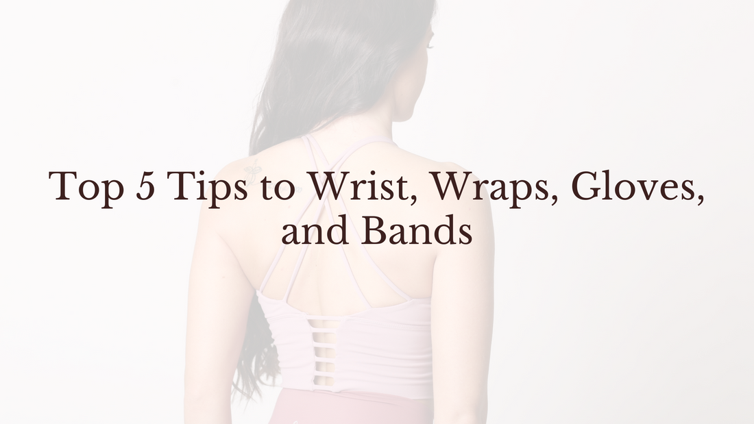 Top 5 Tips to Wrist, Wraps, Gloves, and Bands