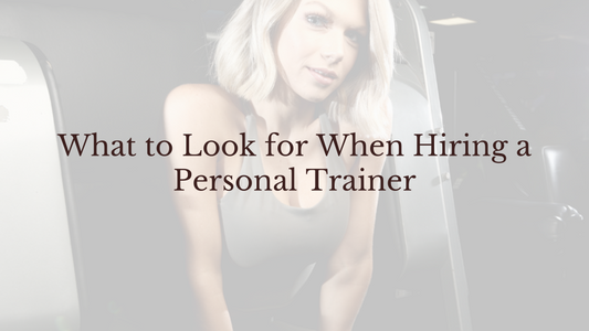 What to Look for When Hiring a Personal Trainer