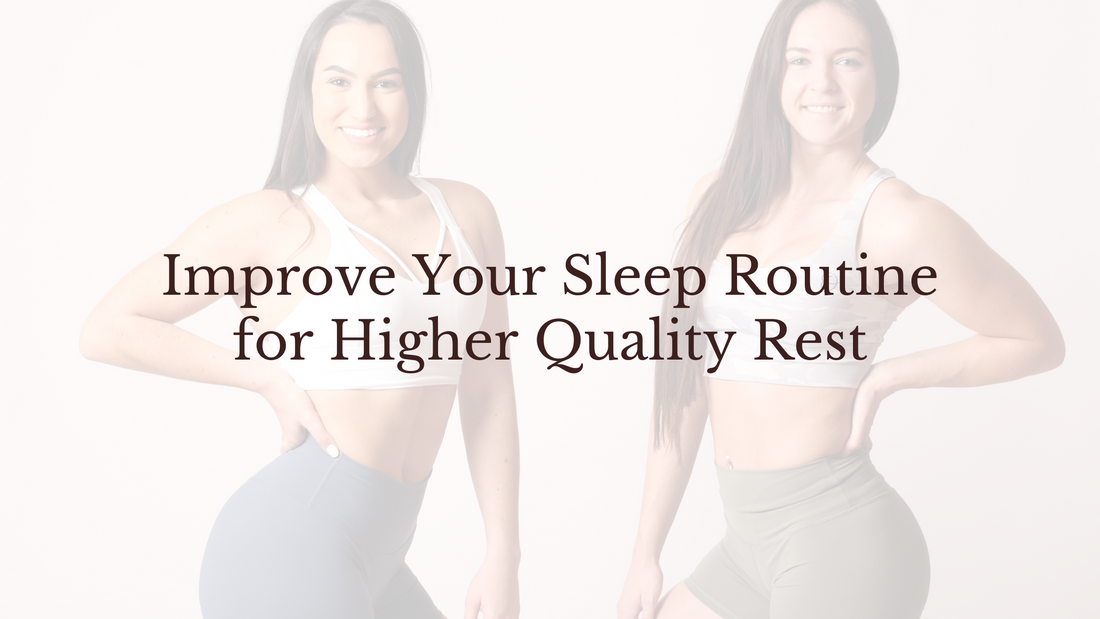 Improve Your Sleep Routine for Higher Quality Rest